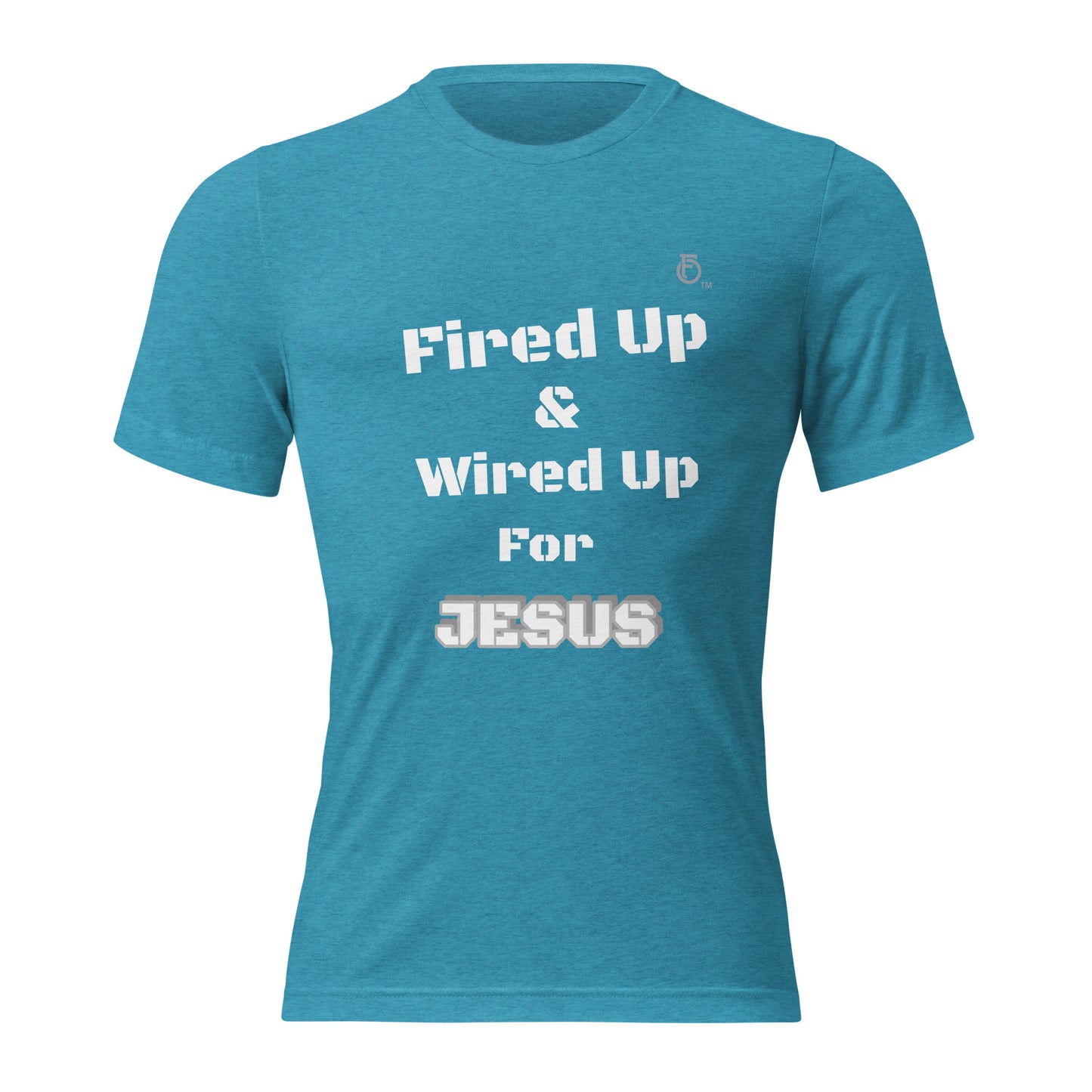 Short sleeve t-shirt  "FIRE UP FOR JESUS" [Jeremiah 20:9-13]