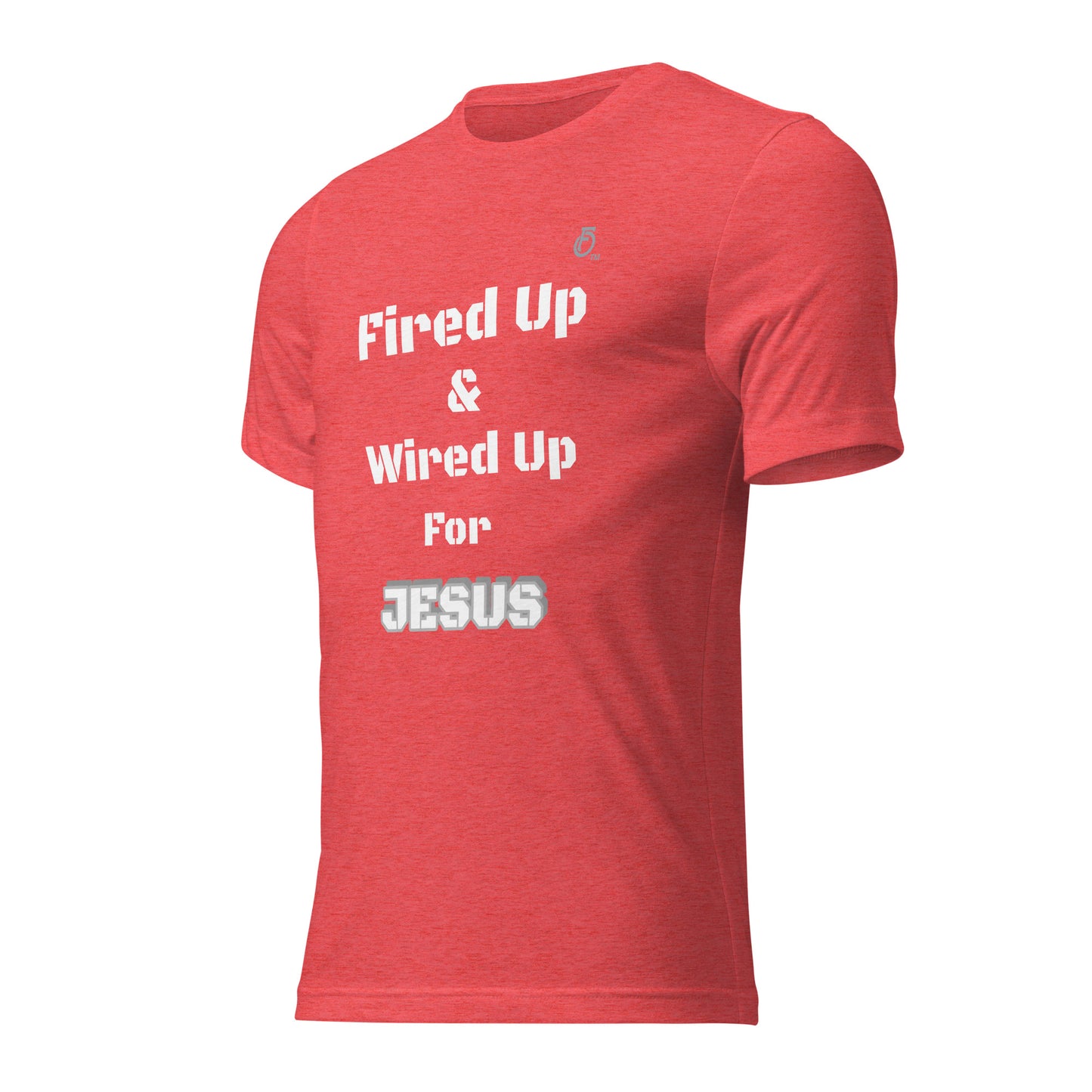 Short sleeve t-shirt  "FIRE UP FOR JESUS" [Jeremiah 20:9-13]