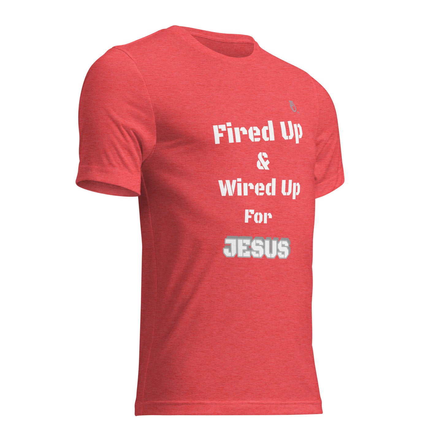 Short sleeve t-shirt  "FIRE UP FOR JESUS" [Jeremiah 20:9-13]