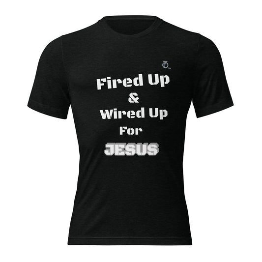 Short sleeve t-shirt  "FIRE UP FOR JESUS" [Jeremiah 20:9-13]