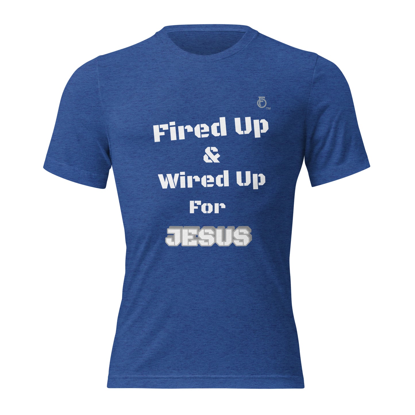 Short sleeve t-shirt  "FIRE UP FOR JESUS" [Jeremiah 20:9-13]