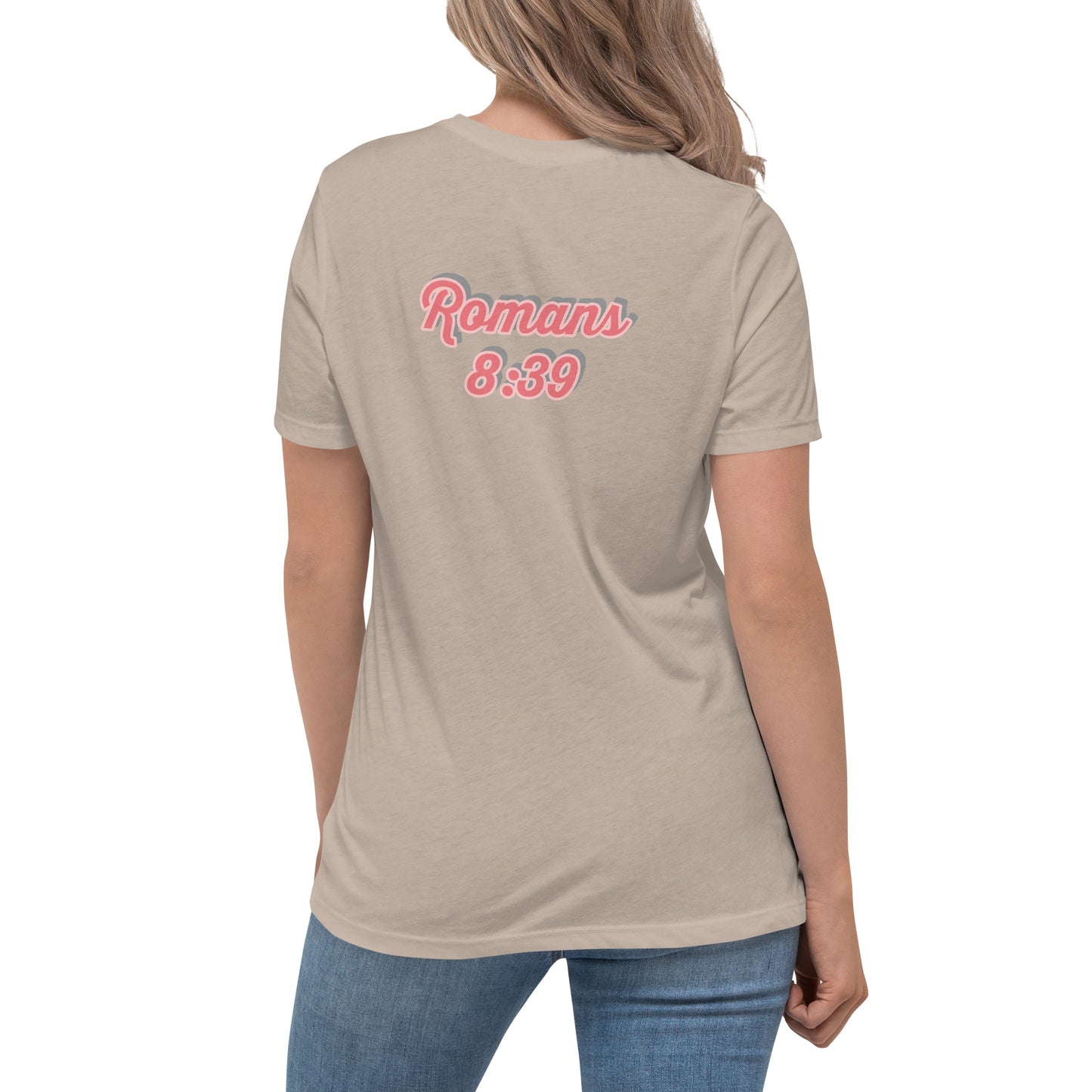 Women's Relaxed T-Shirt "LOVE OF GOD" [Romans 8:39]